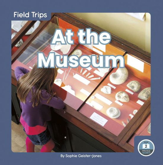 Cover for Sophie Geister-Jones · At the Museum - Field Trips (Hardcover Book) (2020)