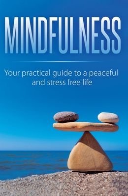 Cover for Beatrice Anahata · Mindfulness: Your Practical Guide to a Peaceful and Stress-Free Life (Hardcover Book) (2019)