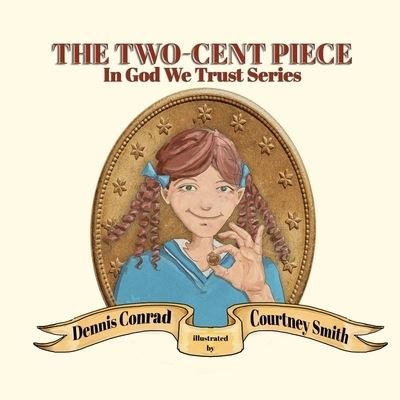 Cover for Dennis Conrad · Two-Cent Piece (Book) (2022)