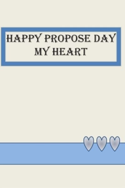 Cover for Anas Sb Publishing · Happy Propose Day My Heart (Paperback Book) (2019)