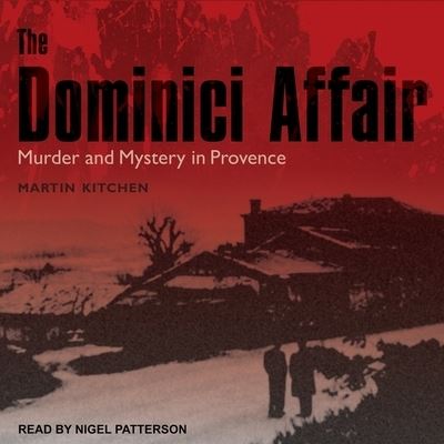 The Dominici Affair - Martin Kitchen - Musik - Tantor Audio - 9781665252317 - 1 oktober 2017