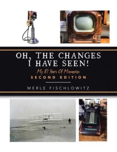 Cover for Merle Fischlowitz · Oh, the Changes I Have Seen! (Book) (2022)