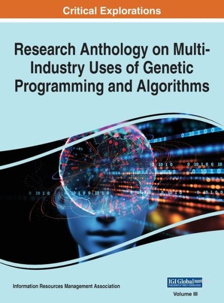 Cover for Information Reso Management Association · Research Anthology on Multi-Industry Uses of Genetic Programming and Algorithms, VOL 3 (Hardcover Book) (2021)