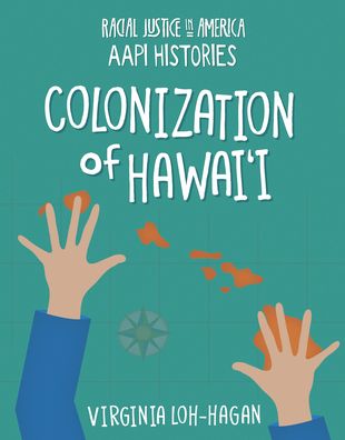 Cover for Virginia Loh-Hagan · Colonization of Hawai‘i (Hardcover Book) (2022)