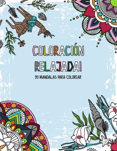 Cover for Cmr Creativity Publications · Coloracion relajada! 90 mandalas para colorear (Pocketbok) (2019)