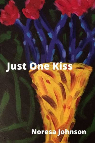 Cover for Noresa Johnson · Just One Kiss (Paperback Bog) (2019)