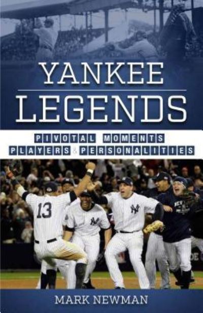 Cover for Mark Newman · Yankee Legends (Book) (2018)