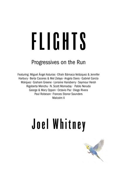 Cover for Joel Whitney · Flights: Progressives on the Run—from Pablo Neruda and Lorraine Hansberry to Rigoberta Menchu and Arundhati Roy (Paperback Book) (2024)