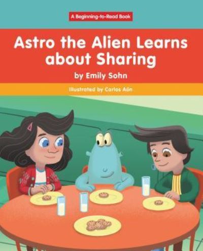 Cover for Emily Sohn · Astro the Alien Learns about Sharing (Inbunden Bok) (2019)