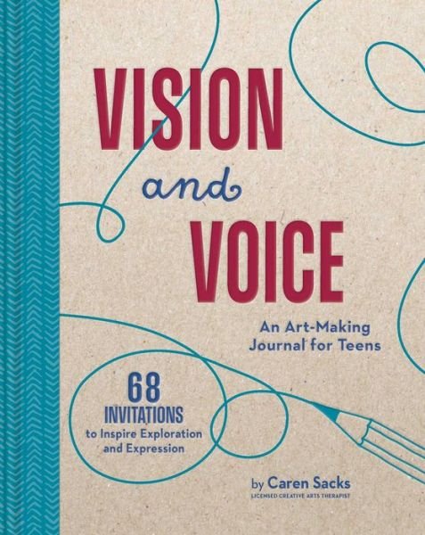 Caren Sacks · Vision and Voice: An Art-Making Journal for Teens - Art-Making Journals (Hardcover Book) (2024)