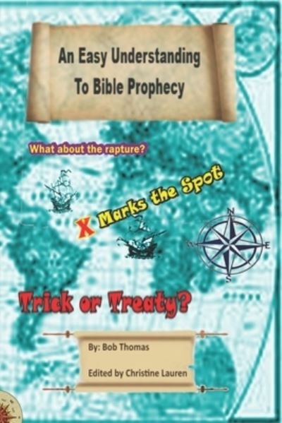 An Easy Understanding to Bible Prophecy - Bob Thomas - Bücher - Independently Published - 9781702869317 - 1. April 2019