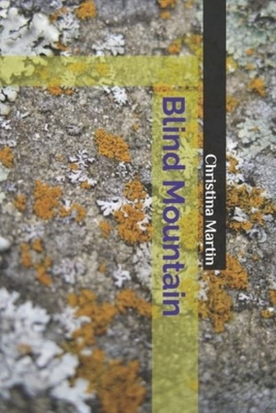 Blind Mountain - Christina Martin - Kirjat - Independently Published - 9781712897317 - perjantai 29. marraskuuta 2019