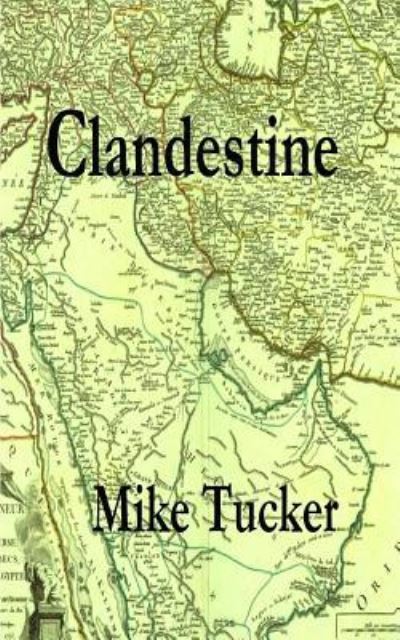 Cover for Mike Tucker · Clandestine (Paperback Book) (2018)