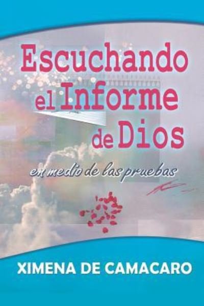 Cover for Ximena Camacaro · Escuchando El Informe de Dios (Paperback Book) (2018)