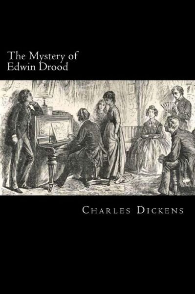 The Mystery of Edwin Drood - Charles Dickens - Boeken - Createspace Independent Publishing Platf - 9781721075317 - 12 juni 2018