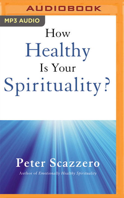 Cover for Peter Scazzero · How Healthy is Your Spirituality (Audiobook (CD)) (2019)