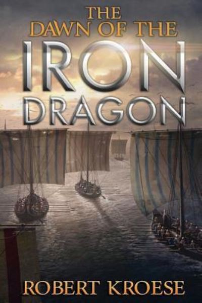 Cover for Robert Kroese · The Dawn of the Iron Dragon (Paperback Book) (2018)