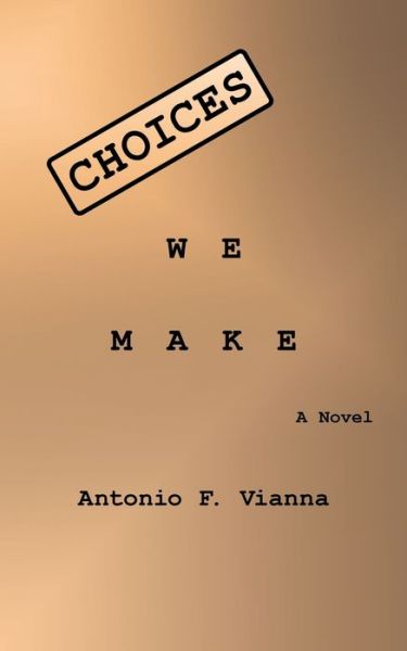 Cover for Antonio F Vianna · Choices We Make (Paperback Book) (2020)