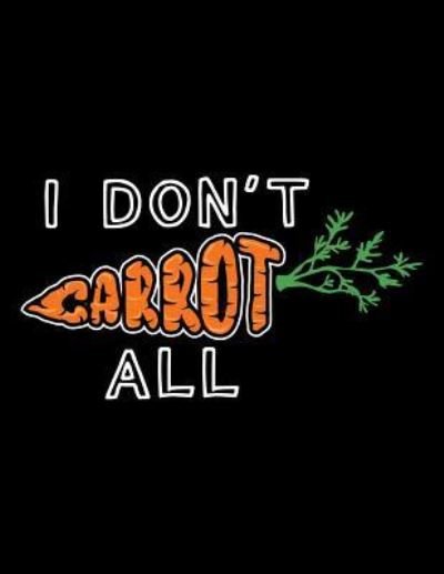 Cover for Acadelle Publishing · I Don't Carrot All (Paperback Bog) (2018)