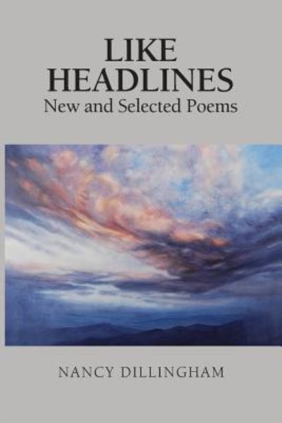 Cover for Nancy Dillingham · Like Headlines (Paperback Book) (2018)