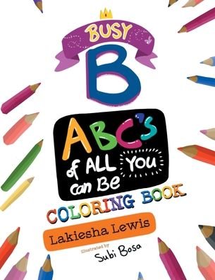 Cover for Lakiesha Lewis · Busy B ABC's of All You Can Be Coloring Book (Taschenbuch) (2019)