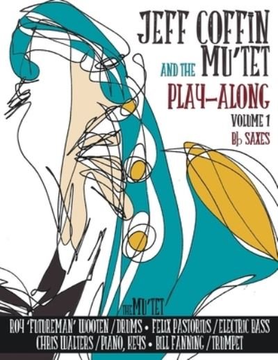 Cover for Jeff Coffin · JEFF COFFIN &amp; the MU'TET PLAY ALONG (Bb Saxes) (Paperback Book) (2019)