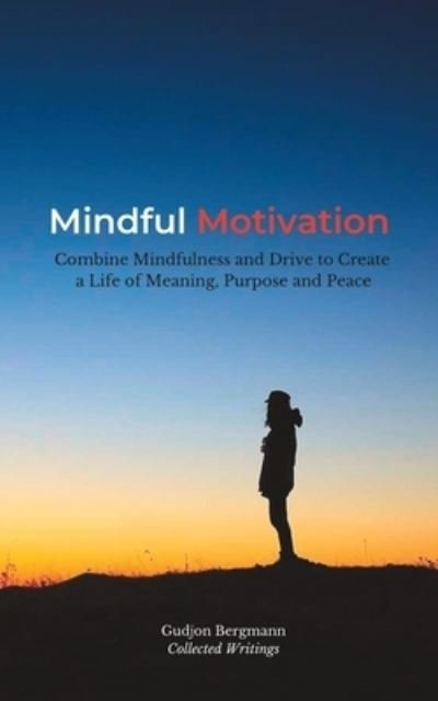 Cover for Gudjon Bergmann · Mindful Motivation (Bok) (2023)