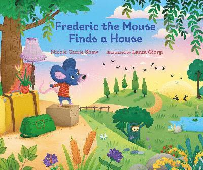 Cover for Nicole Carrie Shaw · Frederic the Mouse Finds a House (Hardcover Book) (2025)