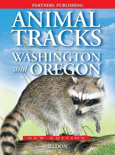 Animal Tracks of Washington and Oregon - Ian Sheldon - Books - Lone Pine Publishing,Canada - 9781772130317 - April 1, 2017