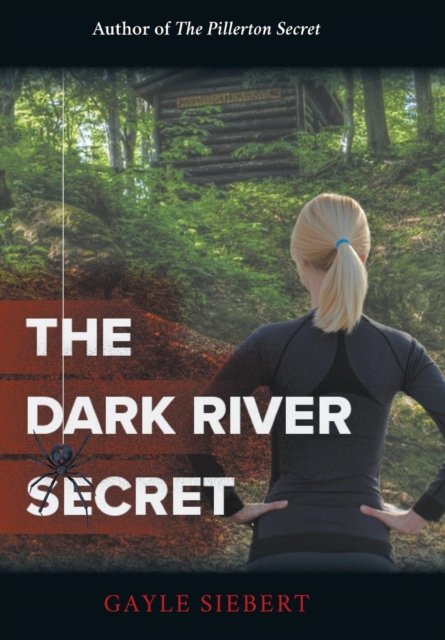 Cover for Gayle Siebert · The Dark River Secret (Hardcover bog) (2018)
