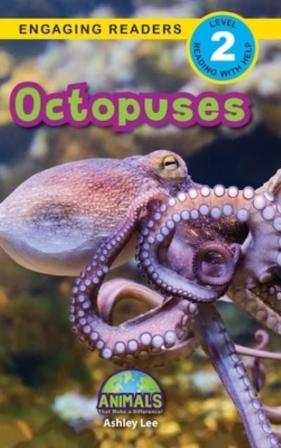 Cover for Ashley Lee · Octopuses Animals That Make a Difference! (Hardcover bog) (2020)