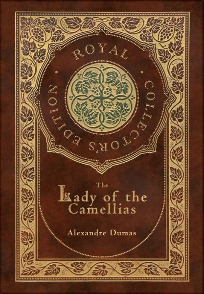 Cover for Alexandre Dumas · Lady of the Camellias (Royal Collector's Edition) (Case Laminate Hardcover with Jacket) (Bok) [Royal Collector's edition] (2022)