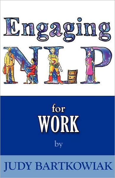 Cover for Judy Bartkowiak · NLP for Work (engaging NLP) (Pocketbok) (2012)