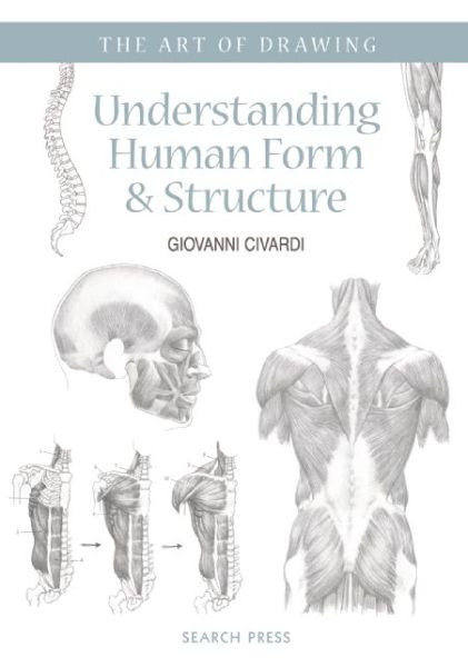 Cover for Giovanni Civardi · Art of Drawing: Understanding Human Form &amp; Structure - Art of Drawing (Paperback Book) (2015)