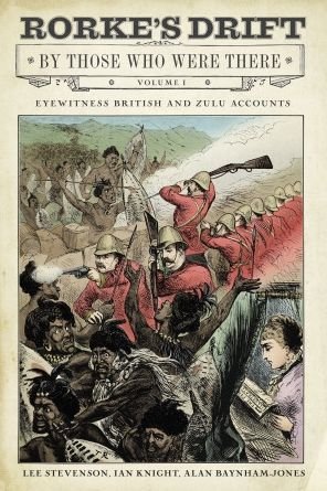 Cover for Ian Knight · Rorke's Drift By Those Who Were There: Volume I (Gebundenes Buch) (2023)
