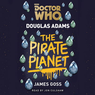 Doctor Who: The Pirate Planet: 4th Doctor Novelisation - Douglas Adams - Äänikirja - BBC Audio, A Division Of Random House - 9781785295317 - torstai 5. tammikuuta 2017