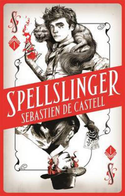 Spellslinger - Spellslinger - Sebastien De Castell - Bøger - Zaffre - 9781785761317 - 4. maj 2017