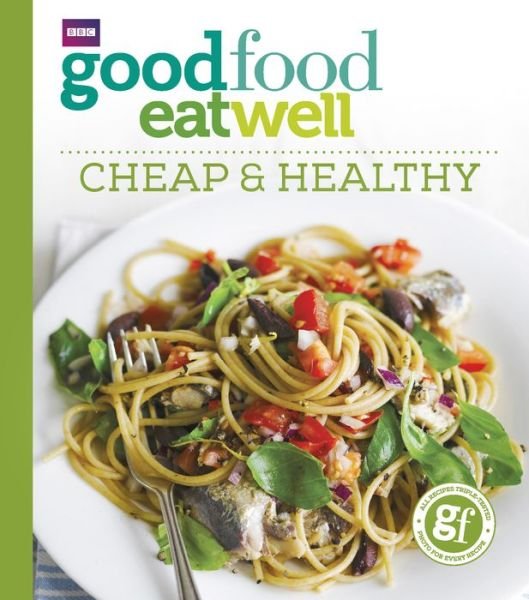 Cover for Good Food Guides · Good Food Eat Well: Cheap and Healthy (Paperback Bog) (2018)