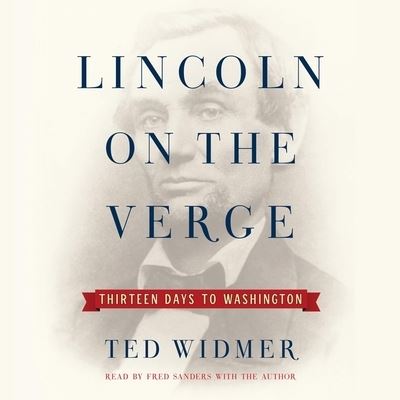 Cover for Ted Widmer · Lincoln on the Verge (CD) (2020)