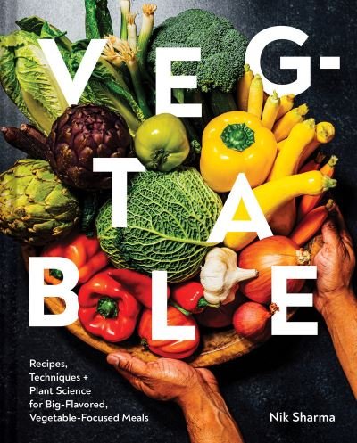 Cover for Nik Sharma · Veg-Table: Recipes, Techniques, and Plant Science for Big-Flavored, Vegetable-Focused Meals (Hardcover bog) (2023)