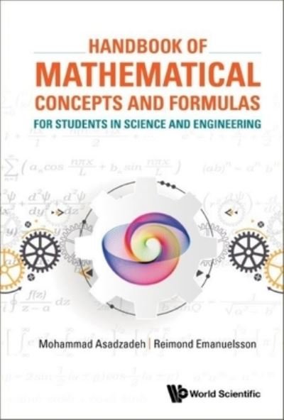 Handbook of Mathematical Concepts and Formulas for Students in Science and Engineering - Mohammad Asadzadeh - Livros - World Scientific Publishing Co Pte Ltd - 9781800613317 - 19 de janeiro de 2024