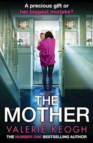 Cover for Valerie Keogh · The Mother: The addictive, pulse-pounding thriller from Valerie Keogh, author of NUMBER ONE BESTSELLER The Nurse (Paperback Book) (2024)