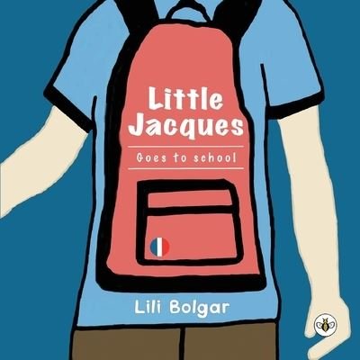 Cover for Lili Bolgar · Little Jacques - Goes To School (Paperback Bog) (2023)