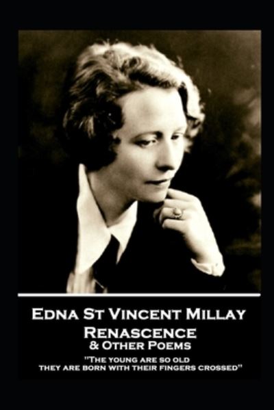 Cover for Edna St Vincent Millay · Edna St. Vincent Millay - Renascence &amp; Other Poems (Taschenbuch) (2020)