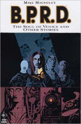 Mike Mignola's B.P.R.D. (Soul of Venice and Others) - Mike Mignola - Books - Titan Books Ltd - 9781840239317 - September 24, 2004