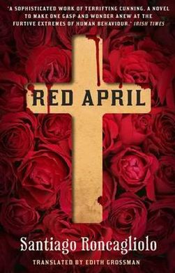 Cover for Santiago Roncagliolo · Red April (Paperback Book) [Main edition] (2011)