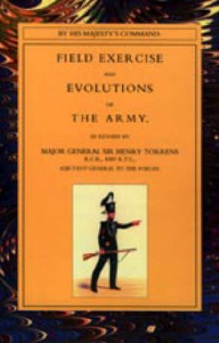 Cover for Revised by Major General Sir Henry Torre · Field Exercise and Evolutions of the Army (1824) (Hardcover Book) (2006)