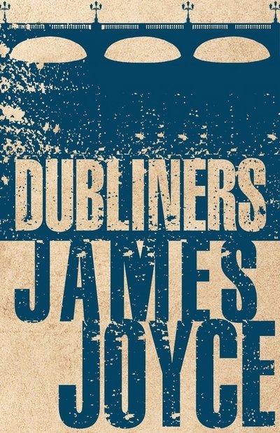 Cover for James Joyce · Dubliners: Annotated Edition (Alma Classics Evergreens) - Evergreens (Paperback Bog) (2017)