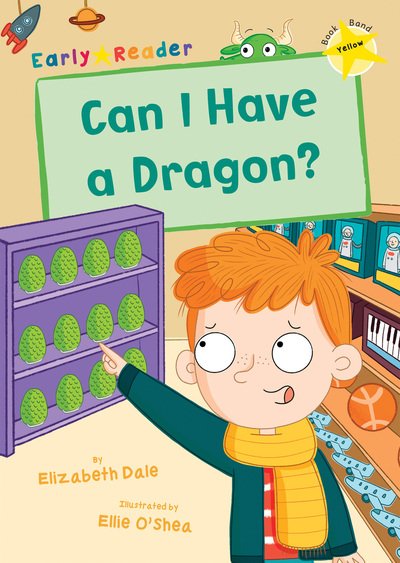 Cover for Elizabeth Dale · Can I Have a Dragon?: (Yellow Early Reader) - Maverick Early Readers (Pocketbok) (2019)
