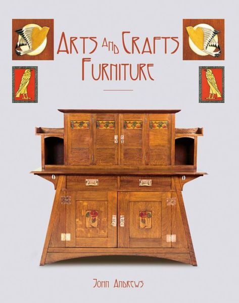 Arts and Crafts Furniture - John Andrews - Books - ACC Art Books - 9781851497317 - May 15, 2015